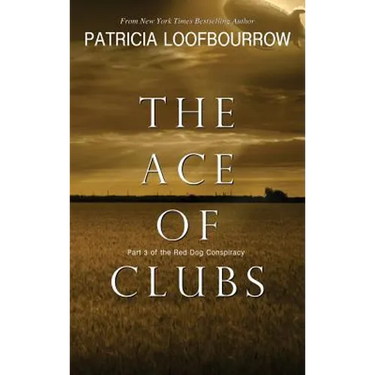 The Ace of Clubs: Part 3 of the Red Dog Conspiracy