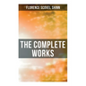 The Complete Works: The Game of Life and How to Play It, Your Word Is Your Wand, the Secret Door to Success, the Power of the Spoken Word