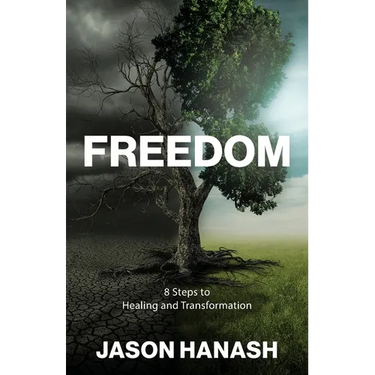 Freedom: 8 Steps to Healing and Transformation