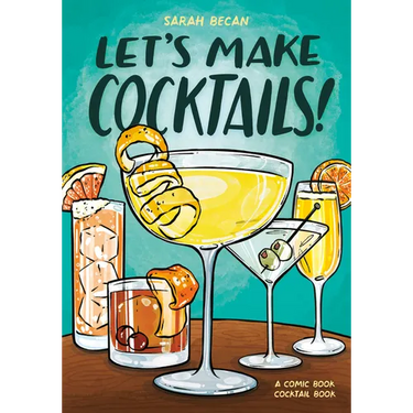 Let's Make Cocktails!: A Comic Book Cocktail Book