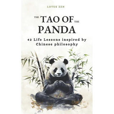 The Tao of the Panda: 42 Life Lessons inspired by Chinese philosophy (harmony and mental well-being)