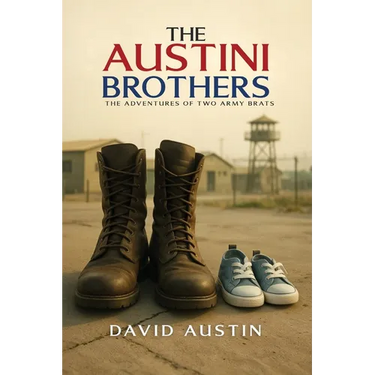 The Austini Brothers: The adventures of two Army Brats