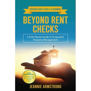 Beyond Rent Checks: A Faith-Based Guide to Purposeful Property Management