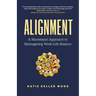 Alignment: A Montessori Approach to Reimagining Work-Life Balance