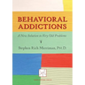 Behavioral Addictions: A New Solution to Very Old Problems