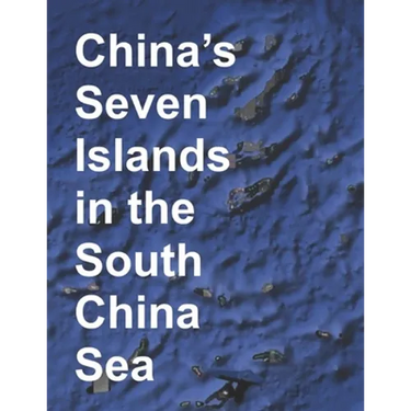 China's Seven Islands in the South China Sea: A Study in Reef Reclamation