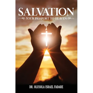 Salvation: Your Passport To Heaven
