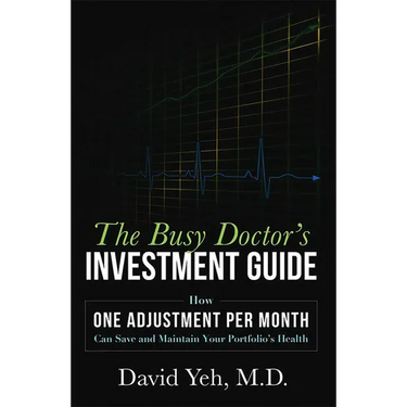 The Busy Doctor's Investment Guide: How One Adjustment Per Month Can Save and Maintain Your Portfolio's Health