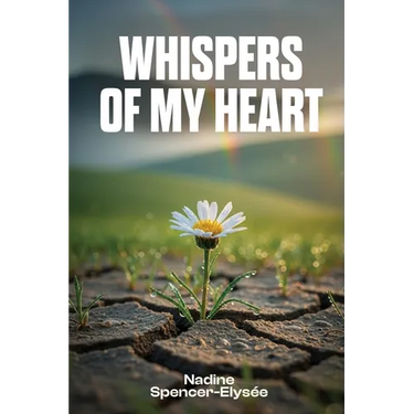 Whispers of My Heart: A Collection of Poems