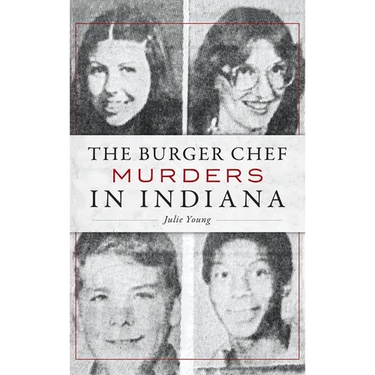 The Burger Chef Murders in Indiana