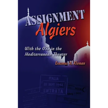 Assignment Algiers: With the OSS in the Mediterranean Theater