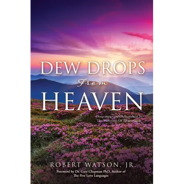 DEW DROPS From HEAVEN: Discovering God's Refreshment In The Wilderness Of Incarceration