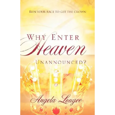 Why Enter Heaven Unannounced?
