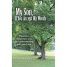 My Son, If You Accept My Words