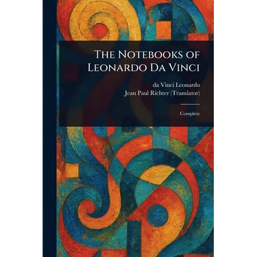 The Notebooks of Leonardo Da Vinci