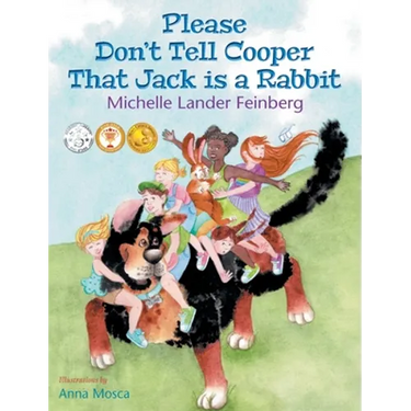 Please Don't Tell Cooper That Jack is a Rabbit, Book 2 in the Cooper the Dog series (Mom's Choice Award Recipient-Gold)