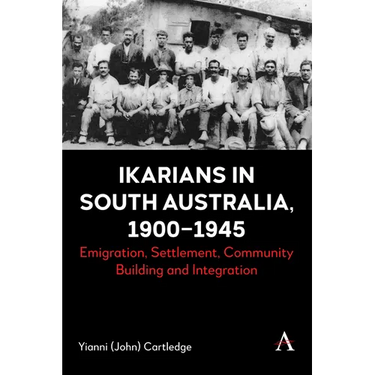Ikarians in South Australia, 1900-1945: Emigration, Settlement, Community Building and Integration