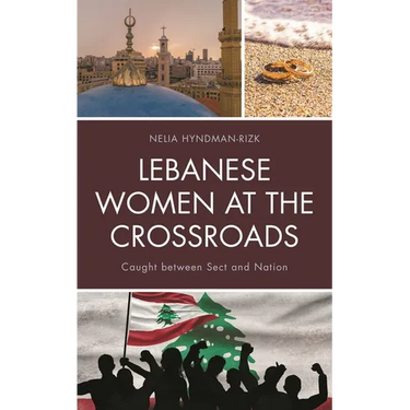 Lebanese Women at the Crossroads: Caught Between Sect and Nation