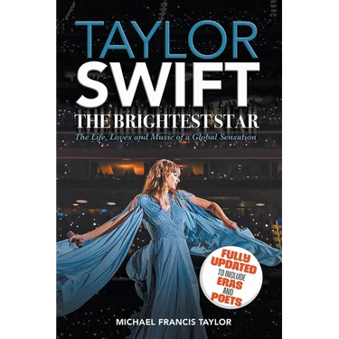 Taylor Swift: The Brightest Star: Fully Updated to Include Eras and Poets