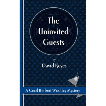 The Uninvited Guests: A Cecil Herbert Woolley Mystery