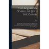 The Aquarian Gospel of Jesus the Christ; the Philosophic and Practical Basis of the Religion of the Aquarian Age of the World and of the Church Univer