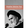 Kawthar Volume Two: An Anthology of the Speeches of Imam Khomeini (r) Including an Account of the Events of the Revolution 1962-1978
