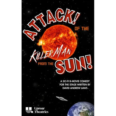 Attack! of the Killer Man from the Sun!