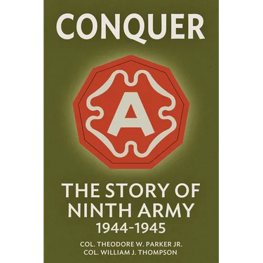 Conquer: The Story of Ninth Army, 1944-1945