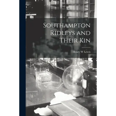 Southampton Ridleys and Their Kin