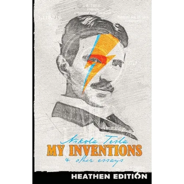 My Inventions & Other Essays (Heathen Edition)