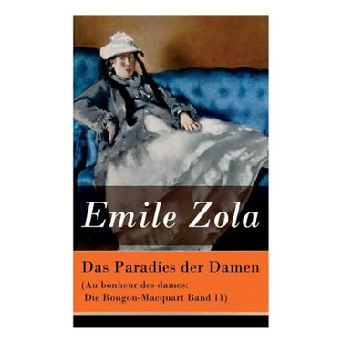 Das Paradies der Damen (Au bonheur des dames: Die Rougon-Macquart Band 11)