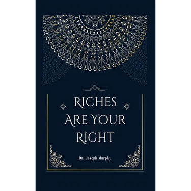 Riches Are Your Right