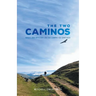 The Two Caminos: Magic and Mystery on the Camino de Santiago