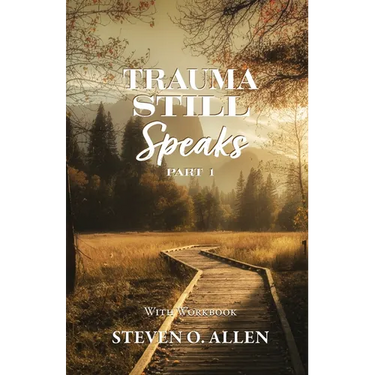 Trauma Still Speaks, Pt. 1 (With Workbook)