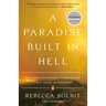 A Paradise Built in Hell: The Extraordinary Communities That Arise in Disaster
