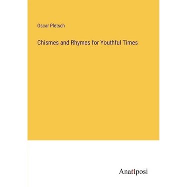 Chismes and Rhymes for Youthful Times