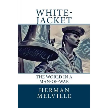 White-Jacket: The World in a Man-of-War