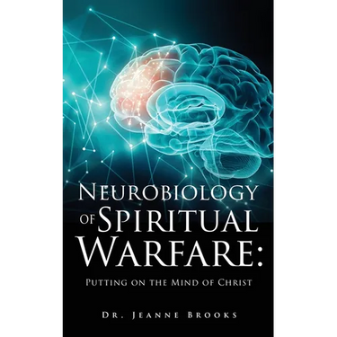 The Neurobiology of Spiritual Warfare: Putting on the mind of Christ