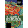 The Mediations of Super-Exploitation: A Methodological Proposal for Understanding New Dependency