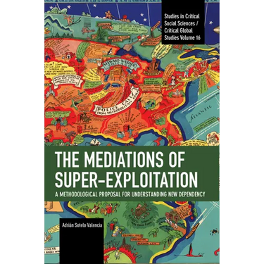 The Mediations of Super-Exploitation: A Methodological Proposal for Understanding New Dependency