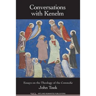 Conversations with Kenelm: Essays on the Theology of the Commedia