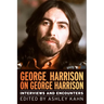 George Harrison on George Harrison: Interviews and Encounters Volume 17