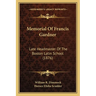 Memorial Of Francis Gardner: Late Headmaster Of The Boston Latin School (1876)