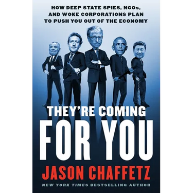 They're Coming for You: How Deep State Spies, Ngos, and Woke Corporations Plan to Push You Out of the Economy