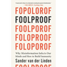 Foolproof: Why Misinformation Infects Our Minds and How to Build Immunity