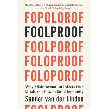 Foolproof: Why Misinformation Infects Our Minds and How to Build Immunity