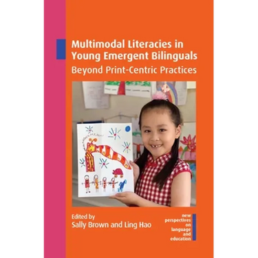 Multimodal Literacies in Young Emergent Bilinguals: Beyond Print-Centric Practices