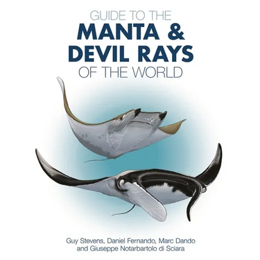 Guide to the Manta and Devil Rays of the World