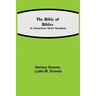 The Bible of Bibles; Or, Twenty-Seven "Divine" Revelations