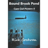 Bound Brook Pond: Cape Cod Mystery II